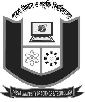 PABNA UNIVERSITY OF SCIENCE &TECHNOLOGY PABNA, BANGLADESH Faculty of Engineering and Technology Department