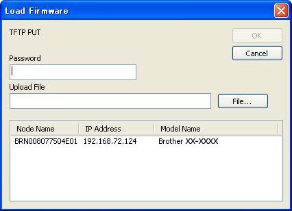 Select [Load Firmware]. 4 Choose Load Firmware function of the BRAdmin Professional. Choose [TFTP PUT] and click [OK] button. 5 Choose the file in.