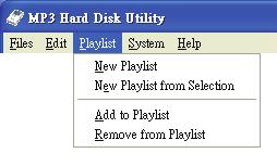 MP3 Hard Disk Utility Playlist New Playlist: Creates empty playlist.