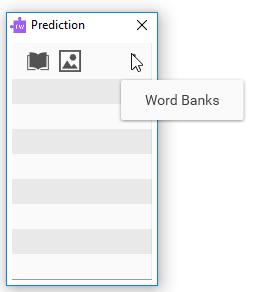 Download more words to use with Prediction Downloading Prediction word banks. Change how the Prediction window looks and acts Changing the behaviour of the Prediction window.
