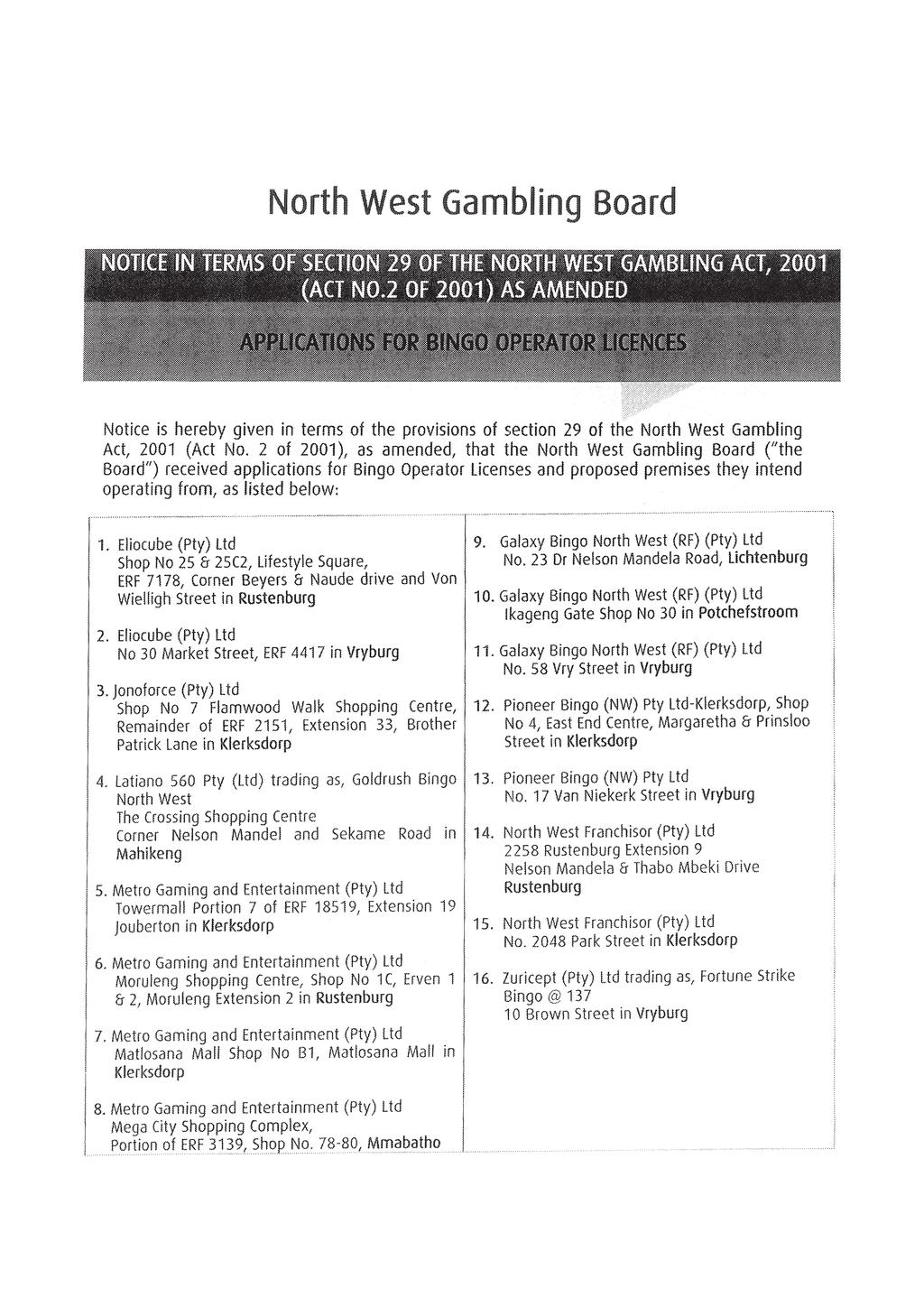 509 North West Gambling Act (2/2001) As Amended: Applications for Bingo Operator Licences 7580 4 No.
