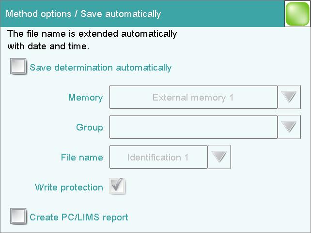 7.2 Saving the determination and the PC/LIMS report Tap on [Save automat.]. 2 Activate Save determination and define the memory location Activate the Save determination automatically check box.