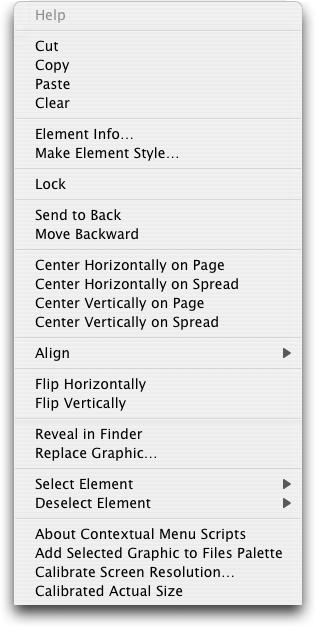 Contextual menus for unlocked elements The contextual menu for an unlocked non-graphic element contains several commands from the Edit, Elements and Arrange menu.