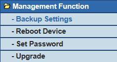 9.8. Management Function Click Management Function and the extended navigation menu is shown as follows. Click a submenu to perform specific parameter configurations. 9.8.1.