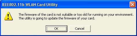 Firmware Upgrade After you have installed the utility, the firmware upgrade window will appear if the firmware of the card is too old