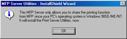3. The message is prompted to remind you that the MFP Server will only support print sharing function since the operation system of