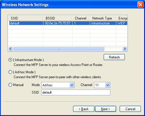 manually enter the wireless network information (Manual mode). By default, the wireless settings are as below. Mode: Ad Hoc SSID: Default Channel: 11 14.
