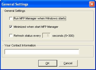 General Setting Run MFP Manager when Windows starts Execute the MFP Manager when Windows starts every time. By default, it is enabled.
