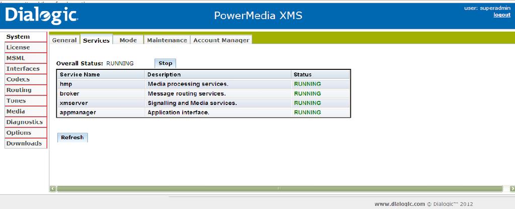 Dialogic PowerMedia Extended Media Server (XMS) Installation and Configuration Guide System Time Host Uptime Displays the current time and time zone.