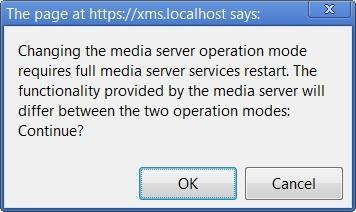 Configuring PowerMedia XMS 3. Click Apply. The following popup appears: 4. Click OK to continue or Cancel to return to the Mode page.