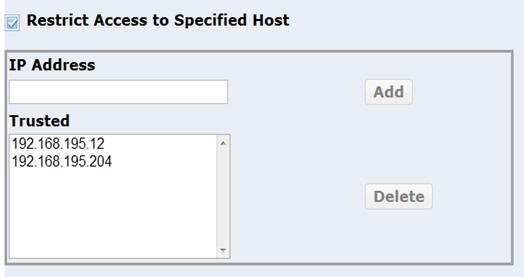 Configuring PowerMedia XMS Restrict Access to Specified Host From this window, you restrict access to trusted specified hosts.