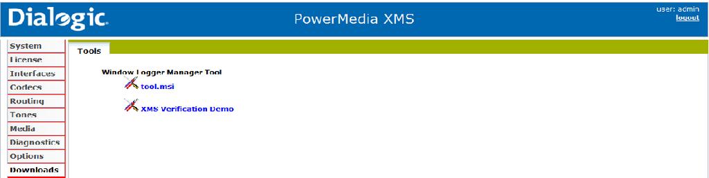 Configuring PowerMedia XMS Downloads Menu The Downloads menu opens to the Tools page. This page will be updated periodically as additional demos and tools become available.