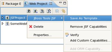 Chapter 3. Projects In the Web Projects view, right-click the project and select JBoss Tools JSF > Save As Template Figure 3.10.