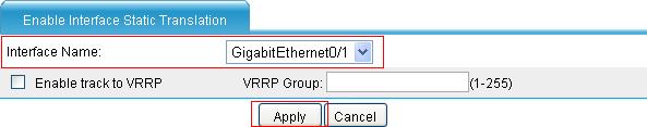 Click Add in the Interface Static Translation area. b. Select interface GigabitEthernet0/1. c. Click Apply. Figure 100 Enabling static NAT on an interface 4.