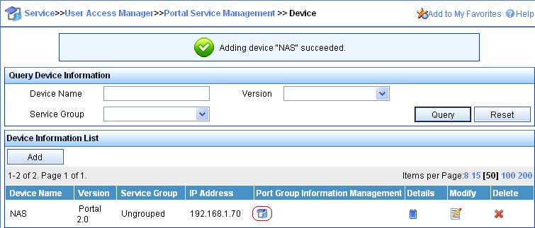 a. Select User Access Manager > Portal Service Management > Device from the navigation tree. b. Click Add to configure a portal device as follows: Enter NAS as the device name.