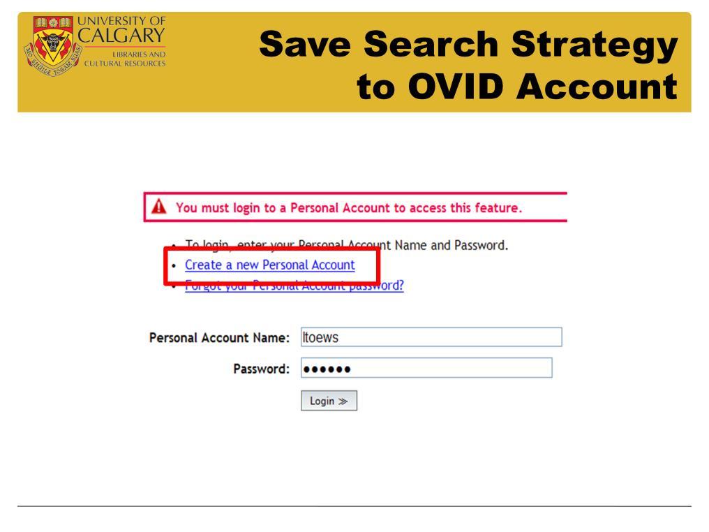 To save search strategies, you first need to create a personal account