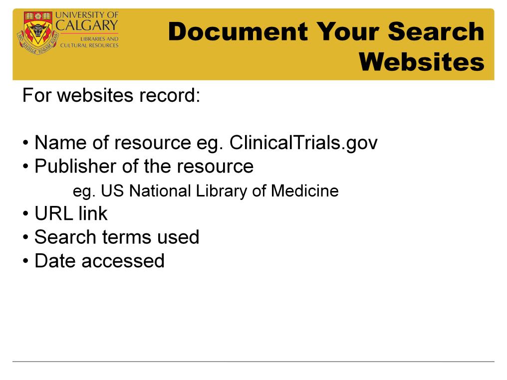 In MDSC 203 you will usually be searching research databases, not websites Keep track of your searches by recording this key information This info can be saved online in