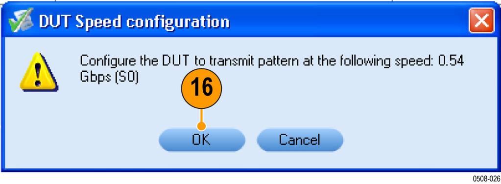 Application Examples 16. When prompted, configure the DUT to transmit the pattern at the selected speed, and click OK.