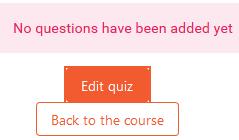 2. Click on Edit quiz button To create a new question 3. Click Add (upper right-hand area) 4. Select choice of new, question bank or random 5. Choose question type to add 6.