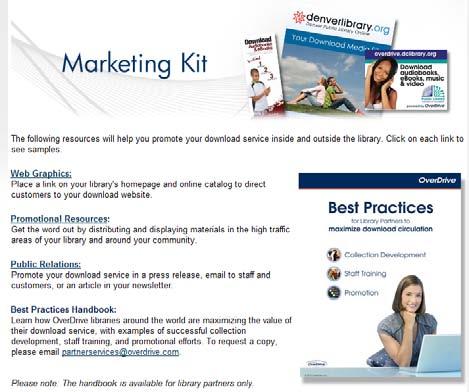 Marketing Kit OverDrive can assist with your promotional efforts Business cards Bookmarks Brochures Posters Press releases Web link for your home page and catalog... and more!