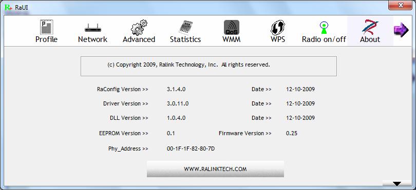 (1) Connect to Ralink s Website: WWW.RALINKTECH.COM (2) Display Configuration Utility, Driver, and EEPROM version information (3) Display Wireless NIC MAC Address. 3.