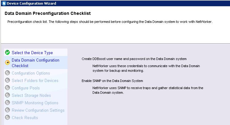 Software Configuration Figure 10 Select the Device Type page 7. In the Data Domain Preconfiguration Checklist page, review the requirements, and then click Next.