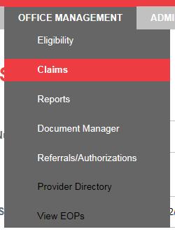 Claim status Select Claims under the OFFICE MANAGEMENT drop down Claims can be