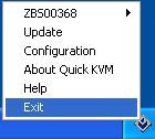 Closing Quick KVM To close Quick KVM, choose Exit from the Quick KVM menu, as shown in Figure 11.