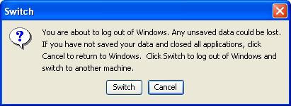 Figure 17 Switch and Log Off Dialog Clicking Cancel will cancel the switch, leaving the user on the same Blade.