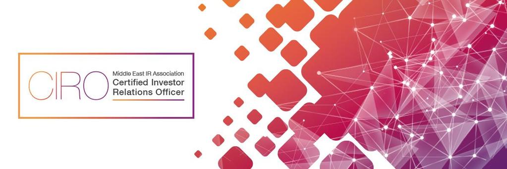 DELEGATE INFORMATION PACK 2019 The Middle East Investor Relations Association (MEIRA) is happy to hear that you are interested in the Certified Investor Relations Officer (CIRO) Programme.