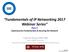 Fundamentals of IP Networking 2017 Webinar Series Part 5 Cybersecurity Fundamentals & Securing the Network