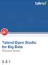 Talend Open Studio for Big Data. Release Notes 5.4.1