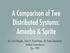 A Comparison of Two Distributed Systems: Amoeba & Sprite. By: Fred Douglis, John K. Ousterhout, M. Frans Kaashock, Andrew Tanenbaum Dec.