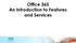 Office 365 An Introduction to Features and Services