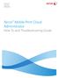 Version 2.0 April P Xerox Mobile Print Cloud Administrator How To and Troubleshooting Guide