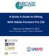 A Guide A Guide to Editing With Adobe Premiere Pro CS6. February 23 March 4, 2013 Held at: Shushilan, Kaligonj, Satkhira, Bangladesh