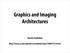 Graphics and Imaging Architectures