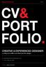 CV& PORT FOLIO. CREATIVE & EXPERIENCED DESIGNER. Looking for a little more than just the design. Miguel Kooreman 1976