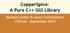 CopperSpice: A Pure C++ GUI Library. Barbara Geller & Ansel Sermersheim CPPCon - September 2015