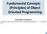 Fundamental Concepts (Principles) of Object Oriented Programming These slides are based on:
