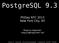 PostgreSQL 9.3. PGDay NYC 2013 New York City, NY. Magnus Hagander