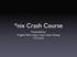 *nix Crash Course. Presented by: Virginia Tech Linux / Unix Users Group VTLUUG