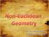 What makes geometry Euclidean or Non-Euclidean?