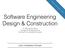 Software Engineering Design & Construction