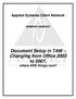 Applied Systems Client Network SEMINAR HANDOUT. Document Setup in TAM Changing from Office 2003 to 2007, where ARE things now?