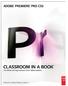ADOBE PREMIERE PRO CS5 CLASSROOM IN A BOOK. The official training workbook from Adobe Systems.