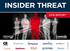 INSIDER THREAT 2018 REPORT PRESENTED BY