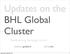 Updates on the BHL Global Cluster. biodiversity heritage library