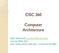 CISC 360. Computer Architecture. Seth Morecraft Course Web Site:
