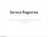 Service Registries. Universal Description Discovery and Integration. Thursday, March 22, 12